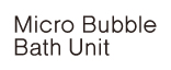 Micro Bubble Bath Unit